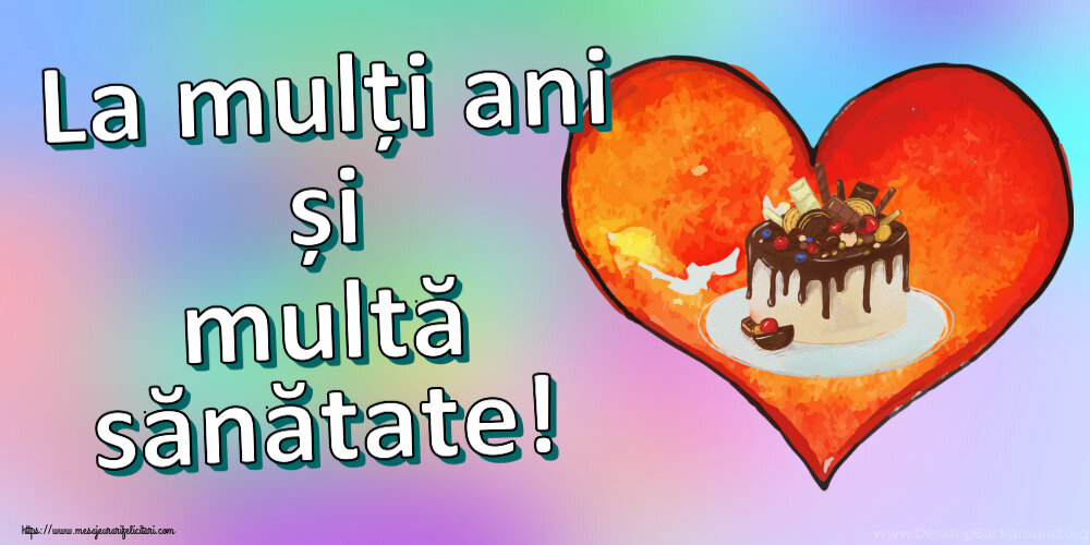 Felicitari de zi de nastere - La mulți ani și multă sănătate! ~ candy tort in inimioara - mesajeurarifelicitari.com