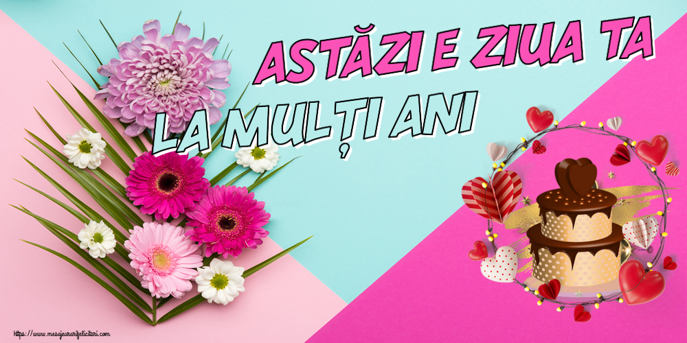 Zi de nastere Astăzi e ziua ta... La mulți ani! ~ tort de ciocolată cu inimioare