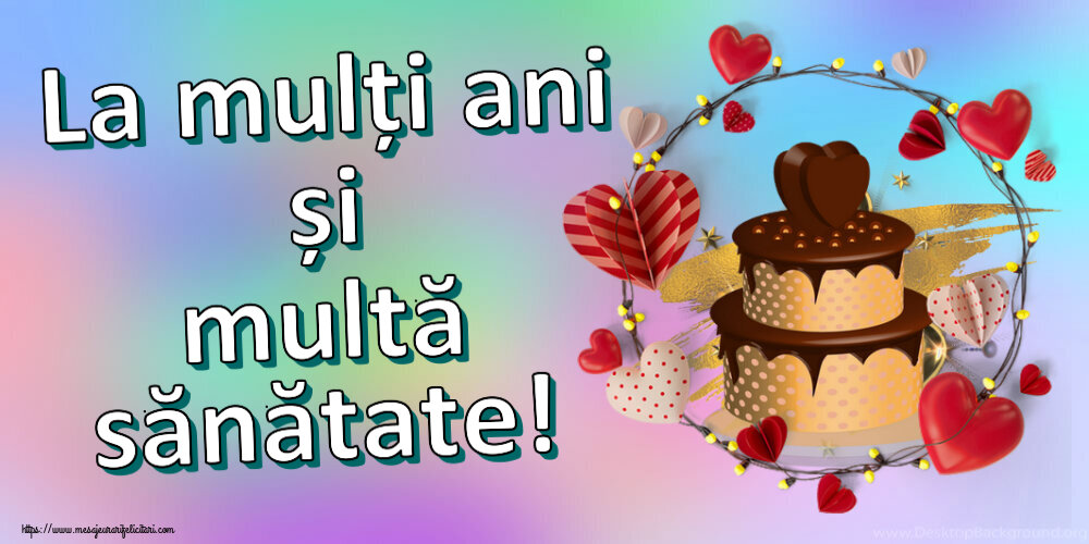 Felicitari de zi de nastere - La mulți ani și multă sănătate! ~ tort de ciocolată cu inimioare - mesajeurarifelicitari.com