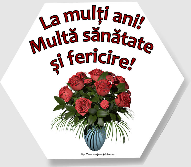 Felicitari de zi de nastere - La mulți ani! Multă sănătate și fericire! ~ vaza cu trandafiri - mesajeurarifelicitari.com