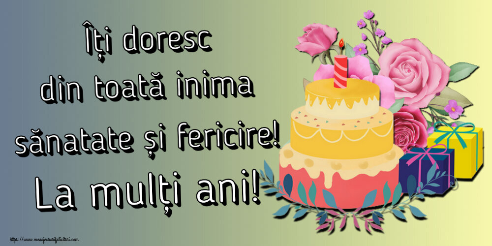 Felicitari de zi de nastere - Îți doresc din toată inima sănatate și fericire! La mulți ani! ~ tort și cadouri - mesajeurarifelicitari.com