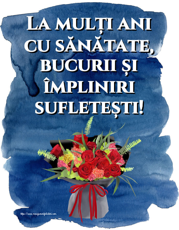 Felicitari de zi de nastere - La mulți ani cu sănătate, bucurii și împliniri sufletești! ~ aranjament floral cu trandafiri - mesajeurarifelicitari.com