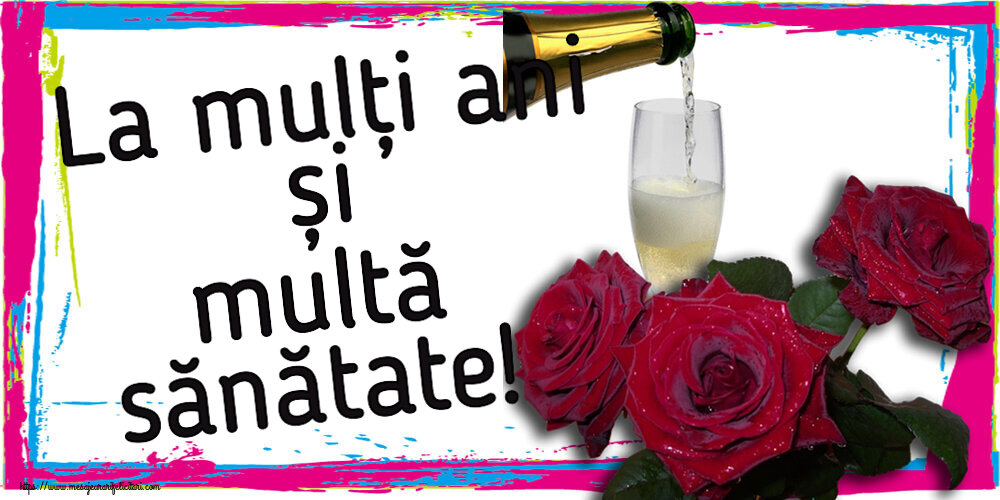 Felicitari de zi de nastere - 🌼🥂🍾 La mulți ani și multă sănătate! ~ trei trandafiri și șampanie - mesajeurarifelicitari.com