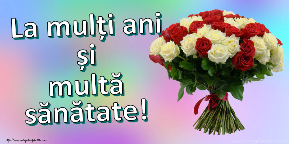 Felicitari de zi de nastere - La mulți ani și multă sănătate! ~ buchet de trandafiri roșii și albi - mesajeurarifelicitari.com