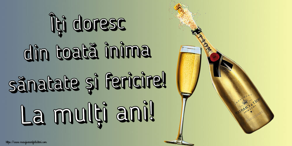 Felicitari de zi de nastere - 🍾🥂 Îți doresc din toată inima sănatate și fericire! La mulți ani! ~ șampanie cu pahar - mesajeurarifelicitari.com