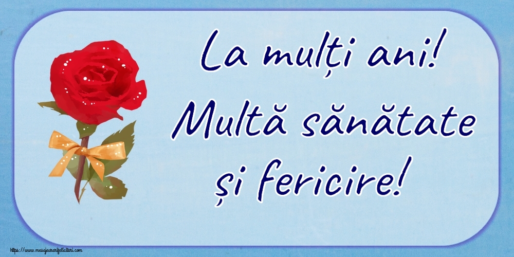 La mulți ani! Multă sănătate și fericire! ~ un trandafir rosu pictat