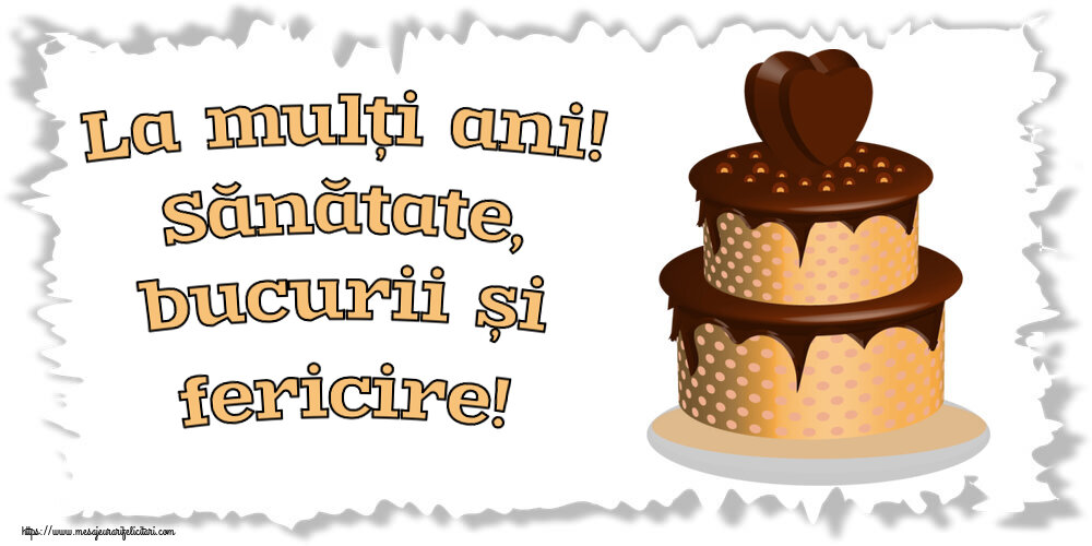 La mulți ani! Sănătate, bucurii și fericire! ~ tort de ciocolată clipart