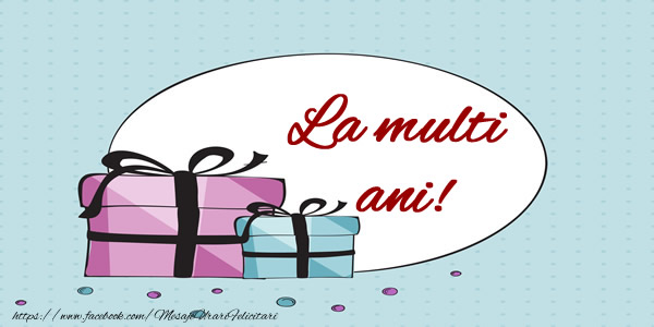 Felicitari de zi de nastere - La multi ani! - mesajeurarifelicitari.com