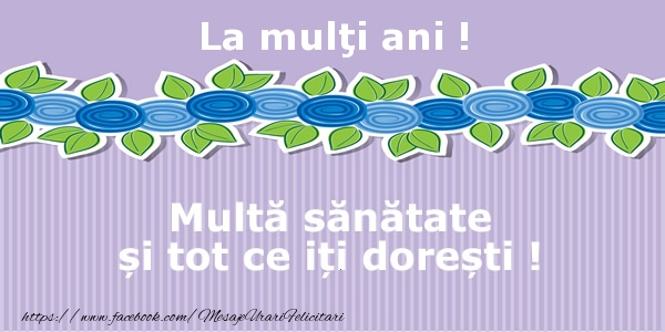 La multi ani! Multa sanatate si tot ce iti doresti!