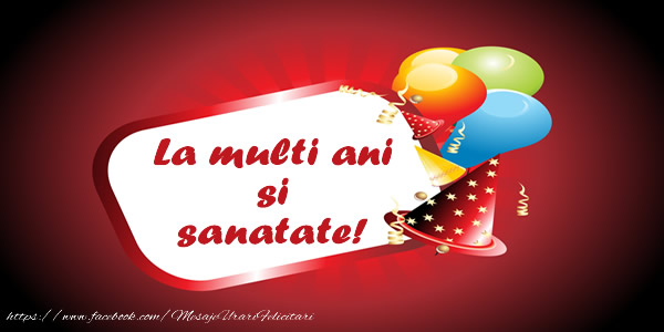 La multi ani si sanatate!