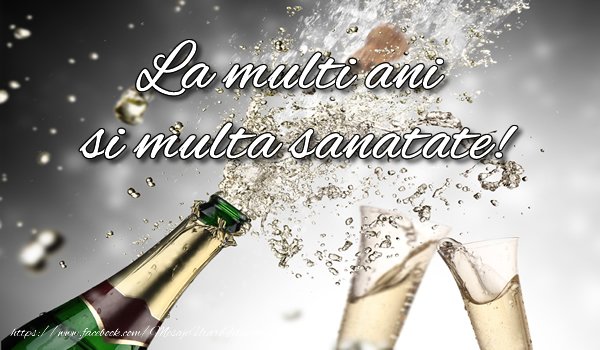 Felicitari de zi de nastere - La multi ani si multa sanatate! - mesajeurarifelicitari.com