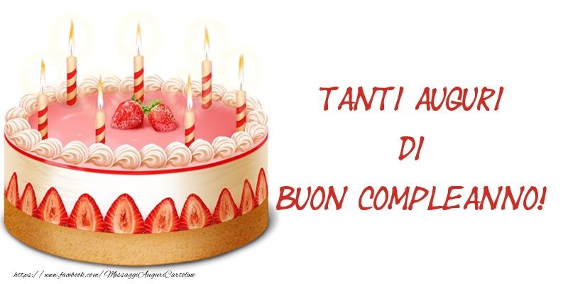 Felicitari de zi de nastere in Italiana - Torta Tanti auguri di Buon Compleanno!