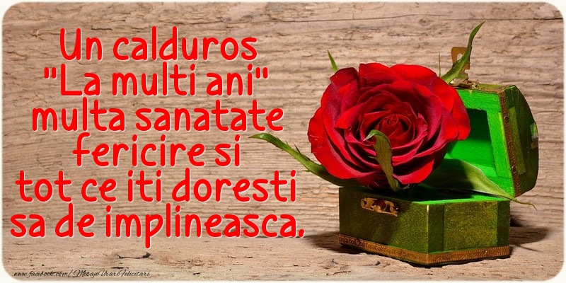Felicitari de zi de nastere - Un calduros La multi ani - mesajeurarifelicitari.com