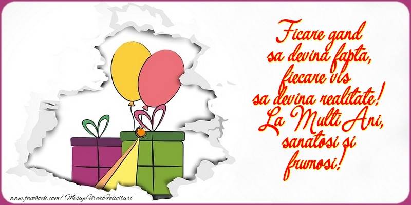 Felicitari de zi de nastere - Ficare gand sa devina fapta, fiecare vis sa devina realitate - mesajeurarifelicitari.com
