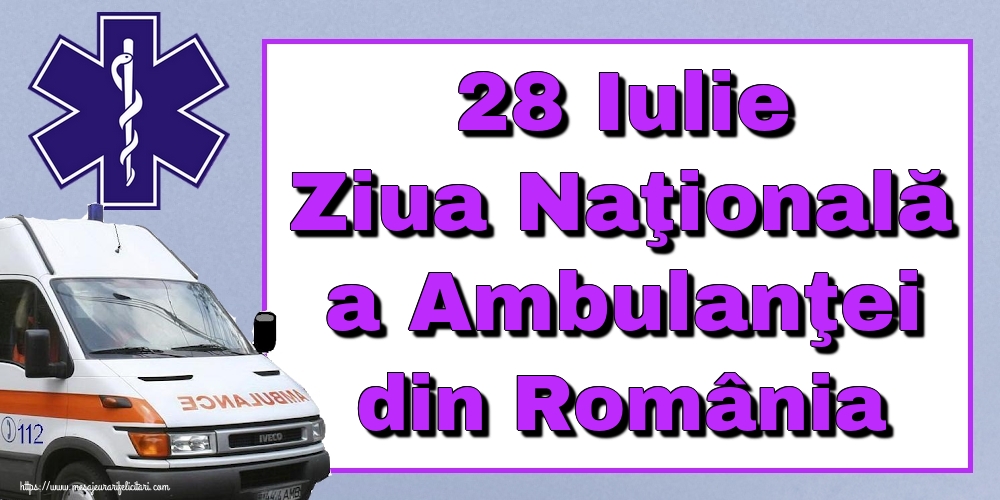 28 Iulie Ziua Naţională a Ambulanţei din România