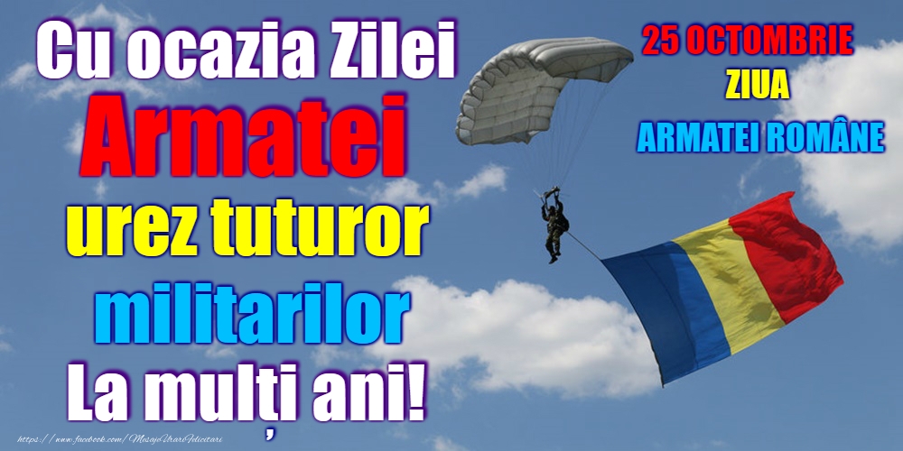 25 Octombrie - Ziua Armatei
