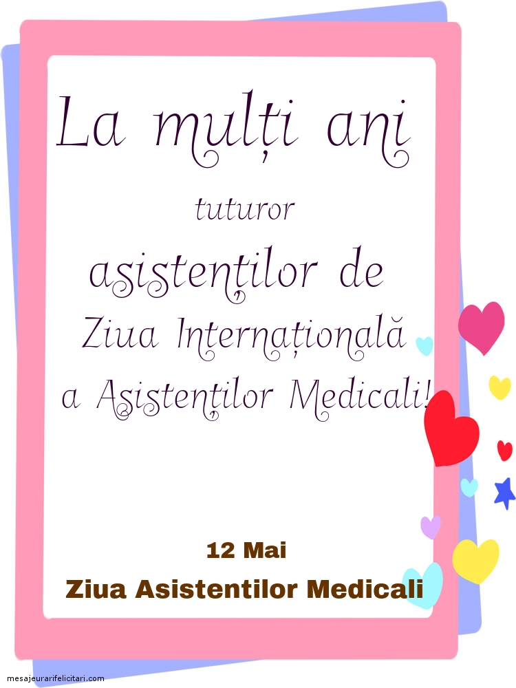 Felicitari de Ziua Asistenţilor Medicali - 12 Mai - Ziua Asistentilor Medicali - mesajeurarifelicitari.com