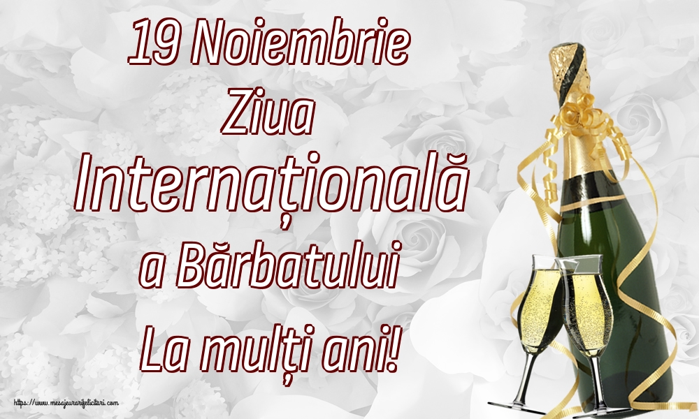 19 Noiembrie Ziua Internațională a Bărbatului La mulți ani!