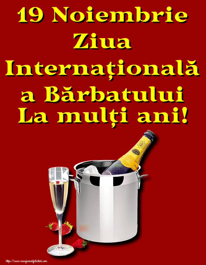 19 Noiembrie Ziua Internațională a Bărbatului La mulți ani! ~ șampanie în frapieră și căpșuni
