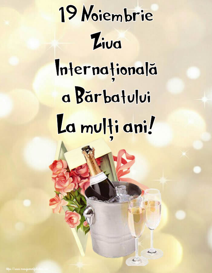 19 Noiembrie Ziua Internațională a Bărbatului La mulți ani!