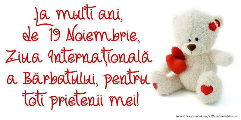 La multi ani de 19 Noiembrie, Ziua Internațională a Bărbatului, pentru  toti prietenii mei!