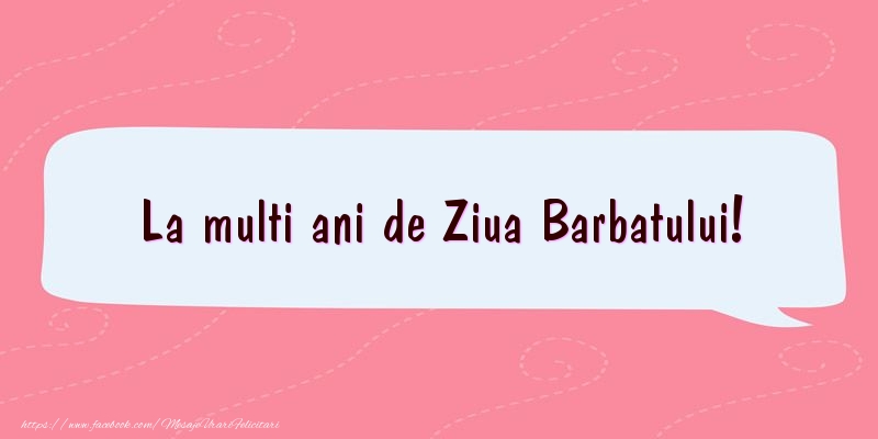 La multi ani de Ziua Barbatului!