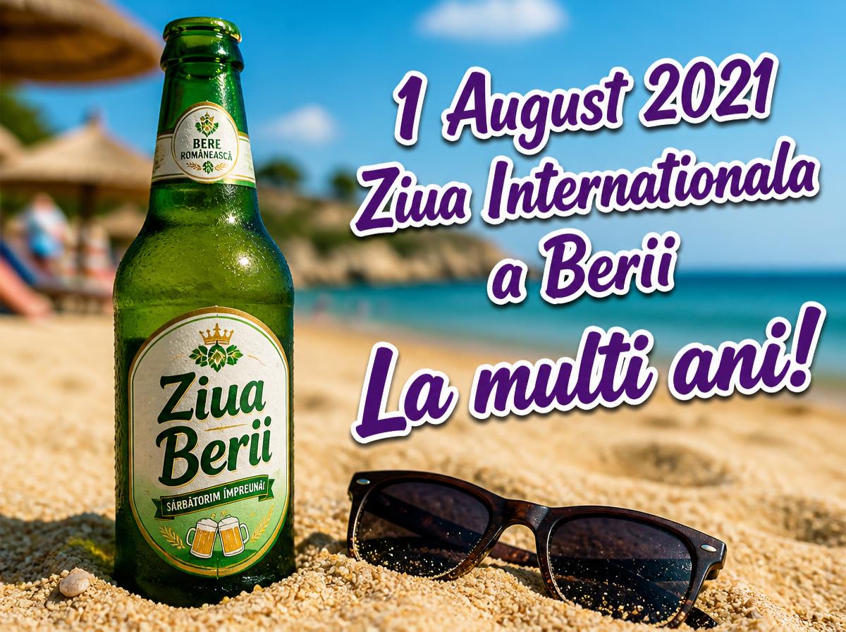 Felicitari de Ziua Berii - 1 August 2021 Ziua Internationala a Berii La multi ani! - mesajeurarifelicitari.com