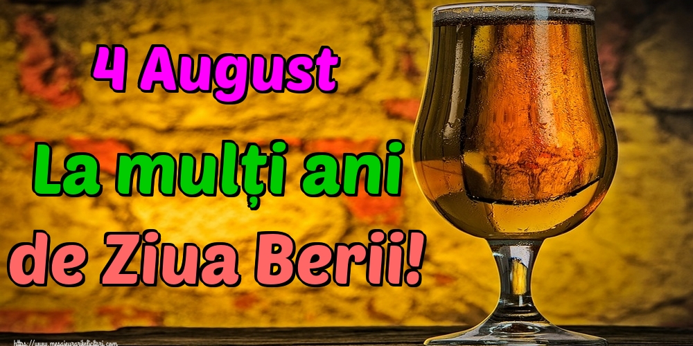 Felicitari de Ziua Berii - 4 August La mulți ani de Ziua Berii! - mesajeurarifelicitari.com