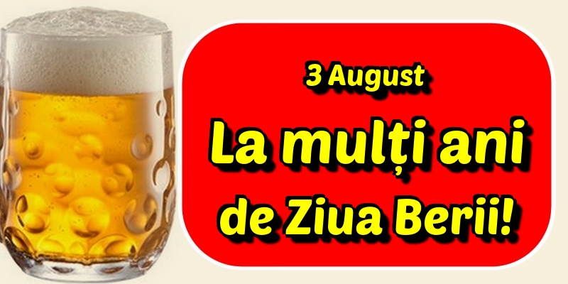 Felicitari de Ziua Berii - 3 August La mulți ani de Ziua Berii! - mesajeurarifelicitari.com