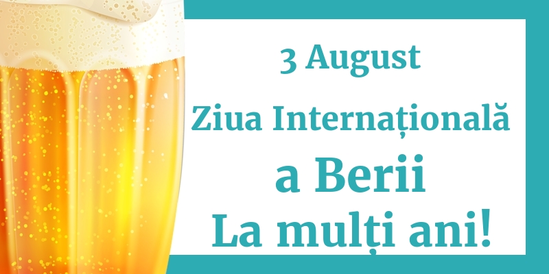 Felicitari de Ziua Berii - 3 August Ziua Internațională a Berii La mulți ani! - mesajeurarifelicitari.com