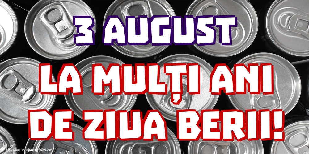 Felicitari de Ziua Berii - 3 August La mulți ani de Ziua Berii! - mesajeurarifelicitari.com