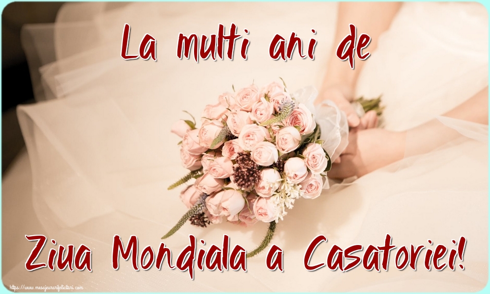 La multi ani de Ziua Mondiala a Casatoriei!