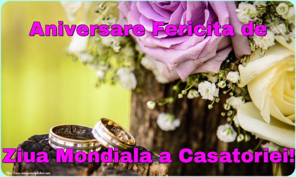Aniversare Fericita de Ziua Mondiala a Casatoriei!