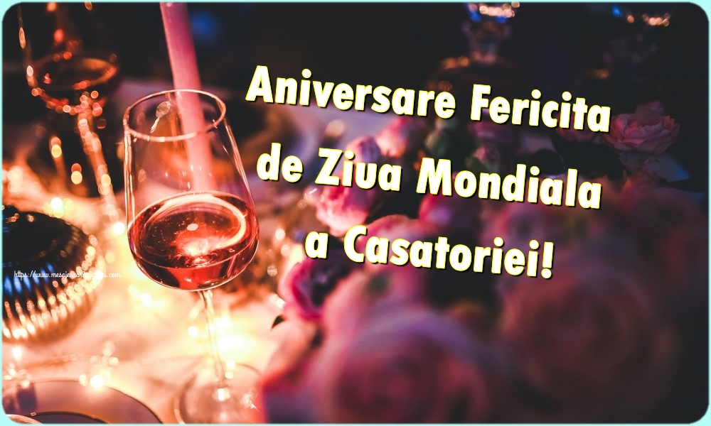 Aniversare Fericita de Ziua Mondiala a Casatoriei!