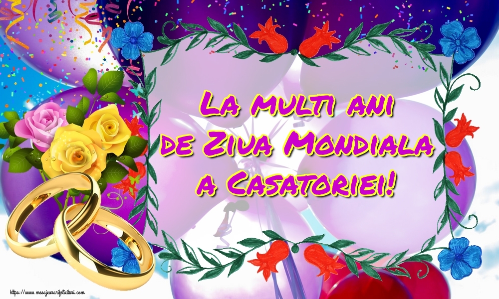 La multi ani de Ziua Mondiala a Casatoriei!