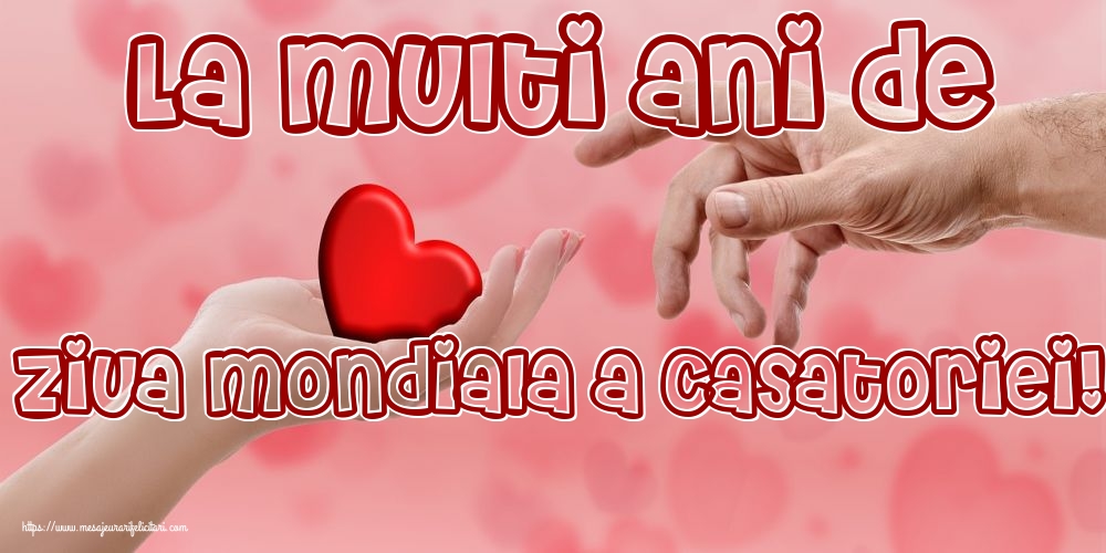 La multi ani de Ziua Mondiala a Casatoriei!
