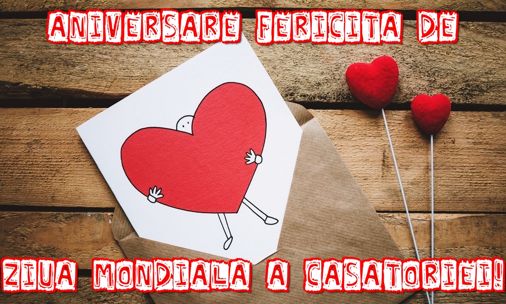 Aniversare Fericita de Ziua Mondiala a Casatoriei!