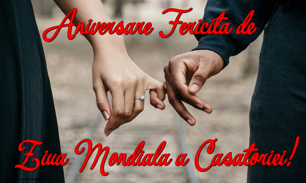 Aniversare Fericita de Ziua Mondiala a Casatoriei!