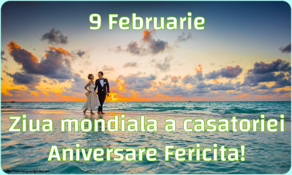 9 Februarie Ziua mondiala a casatoriei Aniversare Fericita!