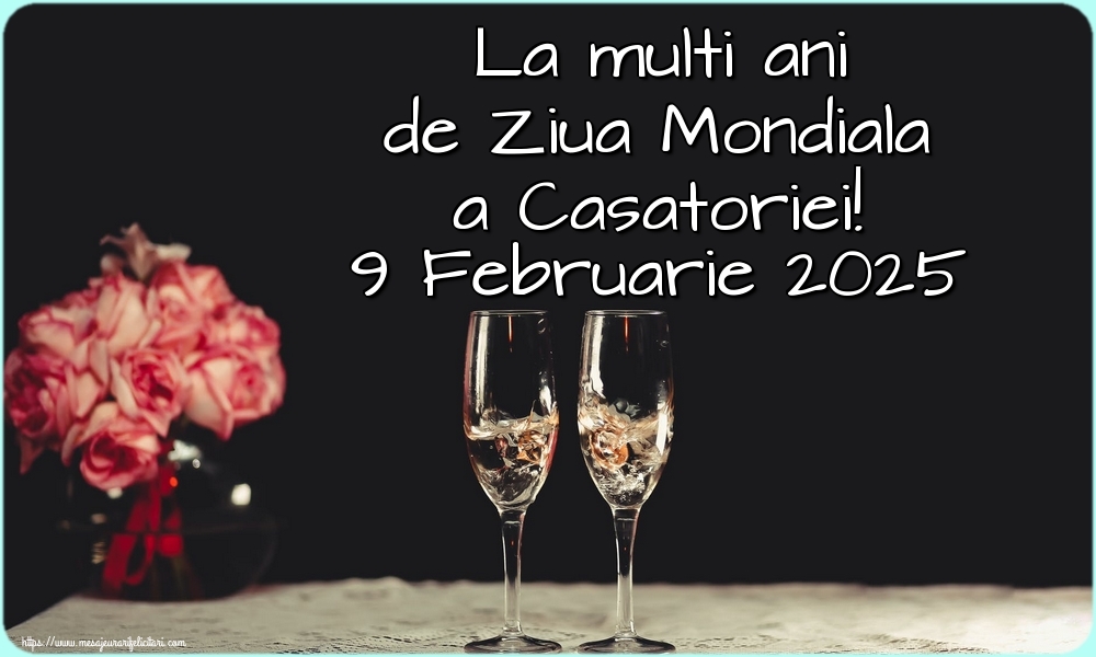 La multi ani de Ziua Mondiala a Casatoriei! 9 Februarie 2025