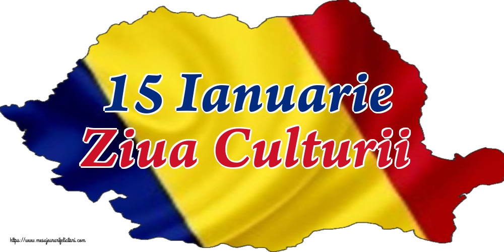 Felicitari de Ziua Culturii Naţionale - 15 Ianuarie Ziua Culturii - mesajeurarifelicitari.com