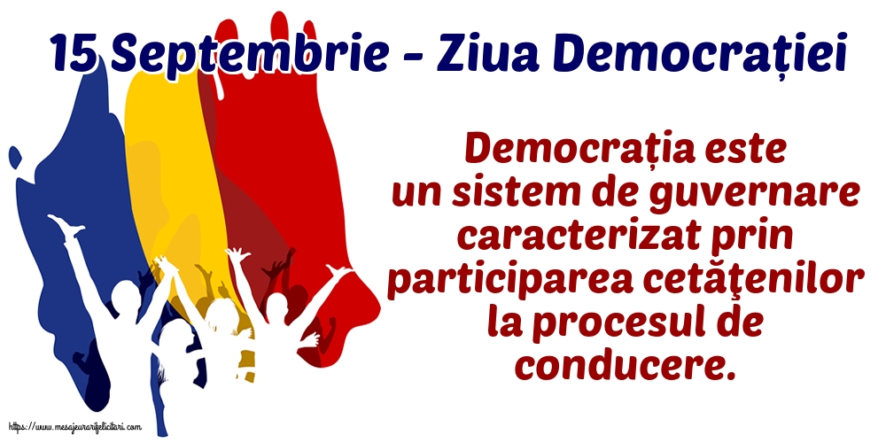 15 Septembrie - Ziua Democrației Democrația este...