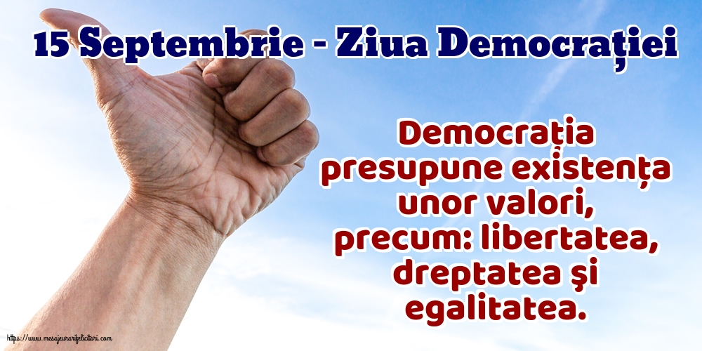 Imagini de Ziua Internațională a Democrației cu mesaje - 15 Septembrie - Ziua Democrației Libertatea, dreptatea şi egalitatea
