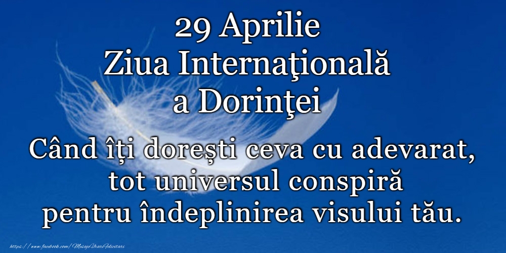 29 Aprilie - Ziua Internaţională a Dorinţei