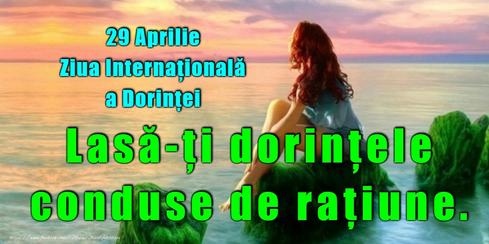 29 Aprilie - Ziua Internaţională a Dorinţei