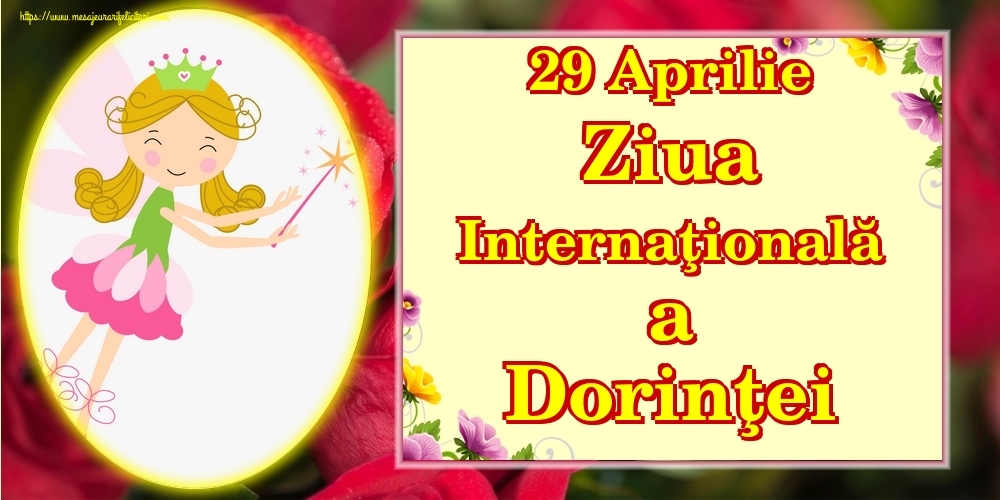 29 Aprilie Ziua Internaţională a Dorinţei