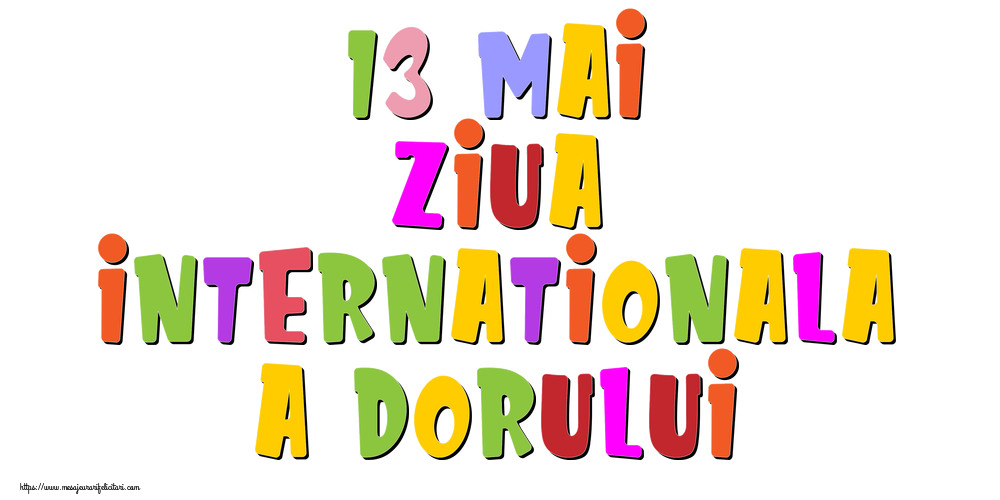 13 Mai Ziua Internationala a Dorului