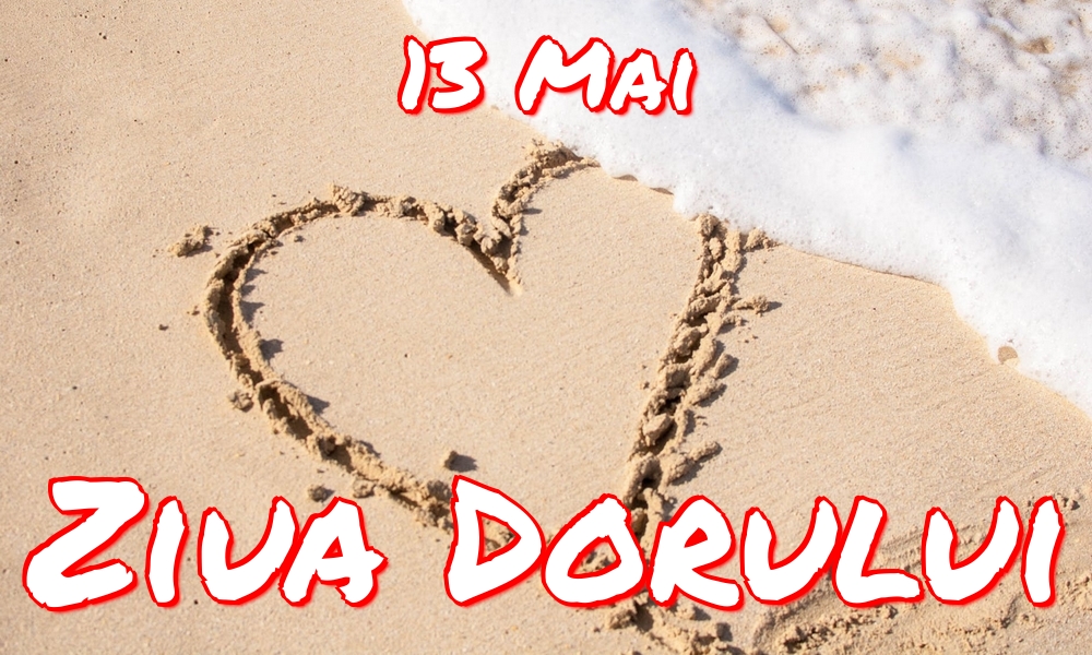 Felicitari de Ziua Dorului - 13 Mai Ziua Dorului - mesajeurarifelicitari.com