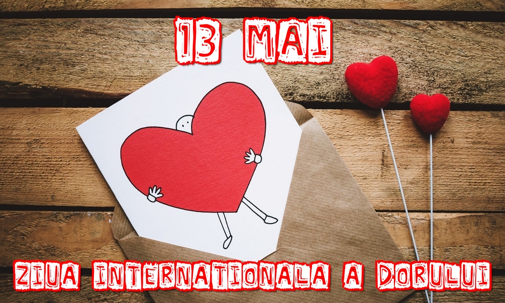 13 Mai Ziua Internationala a Dorului
