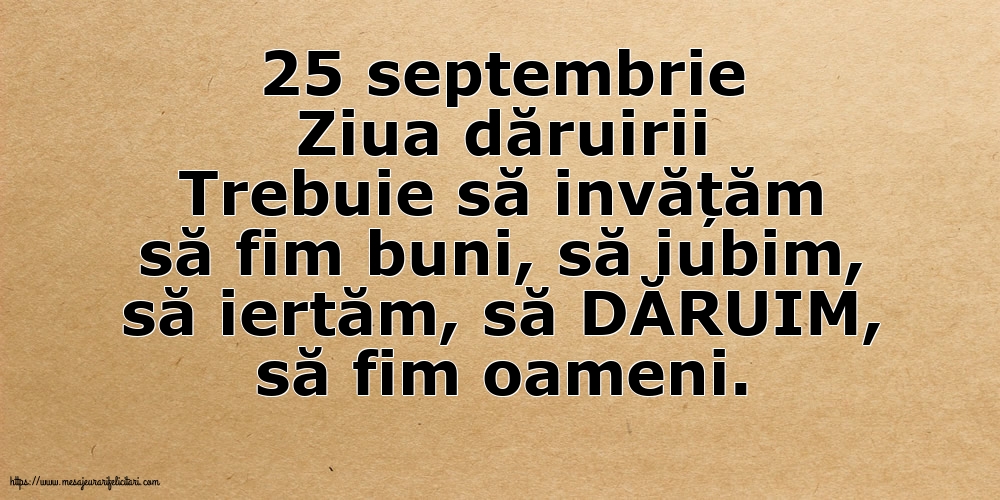 25 septembrie                  Ziua dăruirii